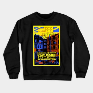 Help Your Neighborhood, Stay Inside Crewneck Sweatshirt